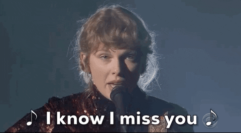 Celebrity gif. Taylor Swift performs at the 2020 American Country Music Awards. Text, "I know I miss you."