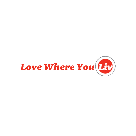 Lovewhereyouliv Sticker by Liv Real Estate®