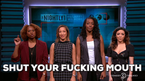 shut the fuck up GIF by The Nightly Show