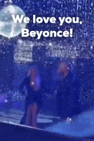 We Love You Beyonce!