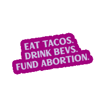 Feminism Tacos Sticker by National Network of Abortion Funds