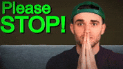 Please Stop GIF