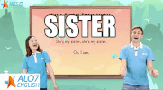 sister total physical response GIF by ALO7.com