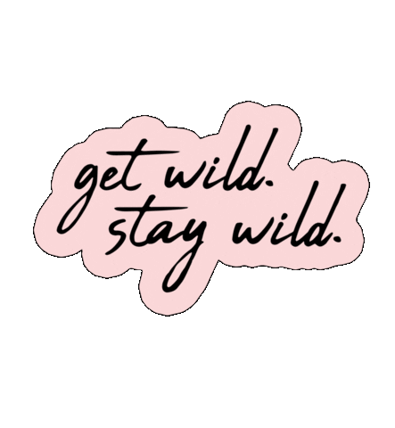 Get Wild Sticker by Wildflora LA