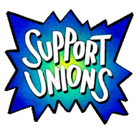 Digital art gif. Inside a spiky blue and yellow cartoon circle, large white text reads, "Support Unions."