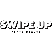 Sticker Swipe Up Sticker by Fenty Beauty