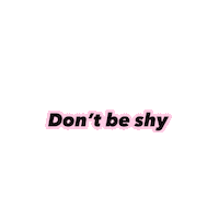 Girl Dont Be Shy Sticker by Embodyment