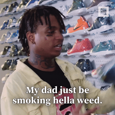 My dad smoking hella weed