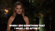 episode 1 when i see something that i want i go after it GIF by The Bachelor