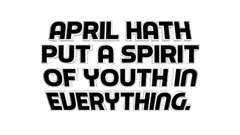 April Hath Put A Spirit Of Youth In Everything Sticker by OpticalArtInc.