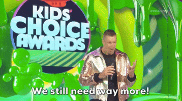 We Still Need Way More!