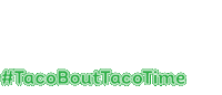 taco tacobouttacotime Sticker by TacoTimeFresh