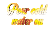 Pour Cold Water On Sticker