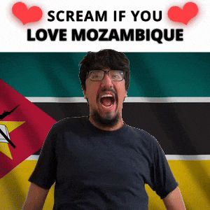 SCREAM IF YOU LOVE MOZAMBIQUE