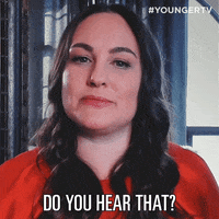 Do You Hear That GIF by YoungerTV