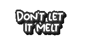 Dont Let It Melt Sticker by KICPOPS