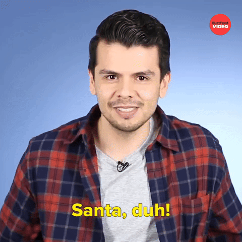 Santa, Duh!