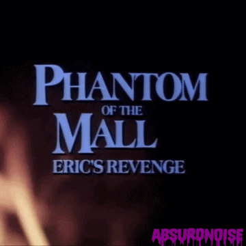 phantom of the mall:eric's revenge horror GIF by absurdnoise