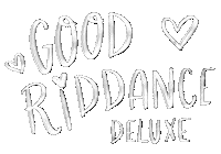 Good Riddance Gracie Sticker