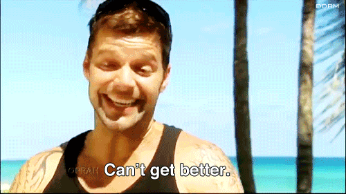 Celebrity gif. Ricky Martin on a sunny beach, smiles and says "Can't get better," which appears as text.