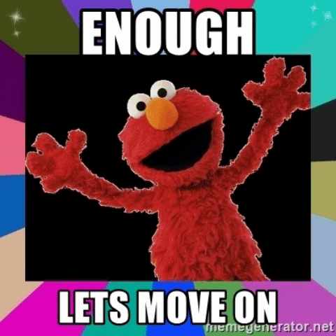 oliviawilsond954 giphygifmaker elmo enough lets move on GIF