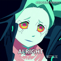 I Get It Ok GIF by Cyberpunk: Edgerunners