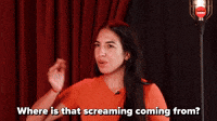 Where Is That Screaming Coming From?