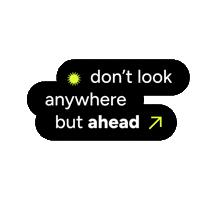 Dont Look Anywhere But Ahead Sticker by LX media