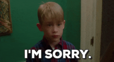 Movie gif. Macaulay Culkin as Kevin McCallister from Home Alone looks dejected as he says, "I'm sorry."