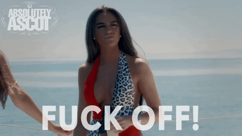 Mood Fuck Off GIF by Absolutely Ascot