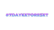 7Dayketoreset Sticker by Keto Chow