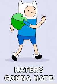 Haters Gonna Hate GIF