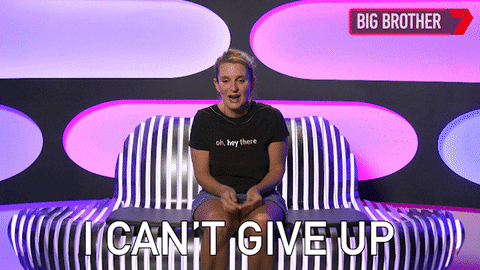 Dont Give Up Big Brother GIF by Big Brother Australia