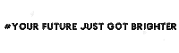 Your Future Just Got Brighter Sticker by Fuse Neon