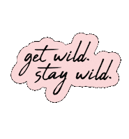 Get Wild Sticker by Wildflora LA