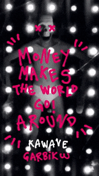 Money makes the world go around