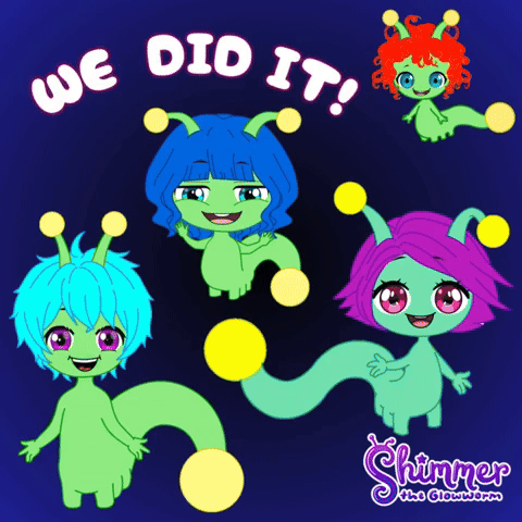 We Did It - Shimmer the Glowworm