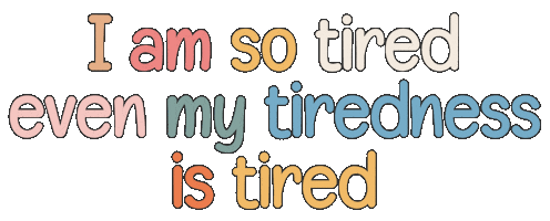 Tired Tiredness Sticker