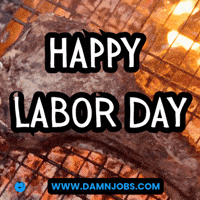 Labor Day Hard Work GIF by Damnjobs