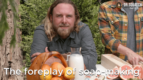 Soap Making Foreplay GIF by DrSquatchSoapCo