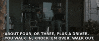 About Four Or Three Plus A Driveryou Walk In Knock Em Over Walk Out GIF