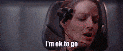 Movie gif. Jodie Foster, as Ellie in Contact, appears fearful with her eyes squeezed shut, sitting in a launch chair as she says, "I'm ok to go." Frame flashes to a digital countdown; she repeats "I'm ok to go," and then machinery shifts into place, dropping her down through a flashy psychedelic tunnel, as she screams "oh god."