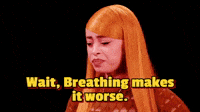 Breathing Makes It Worse