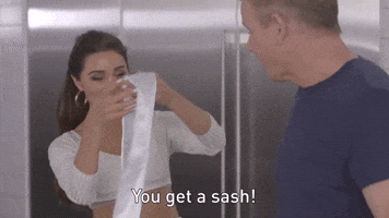 You Get A Sash!