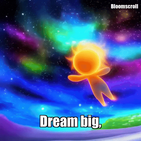 Wisdom Dream Big GIF by Bloomscroll