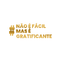 Não É Fácil Mas É Gratificante Sticker by Grupo GPF