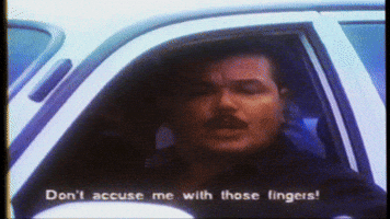 Don't accuse me with those fingers!