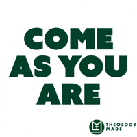 Belonging Come As You Are GIF by Theology Made