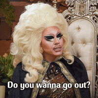 Wanna Go Out Rupauls Drag Race GIF by Brittany Broski