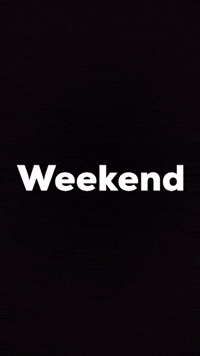 Weekend GIF